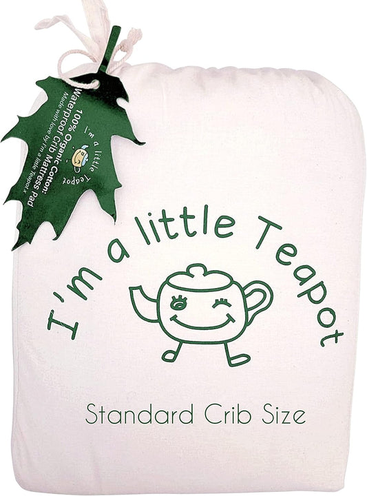 I'm A Little Teapot Organic Cotton Crib Mattress Pad - Standard Size Organic Mattress Protector - Waterproof Baby Mattress Cover - Soft, Durable and Hypoallergenic - Fits 28 x 52 x 9 inches